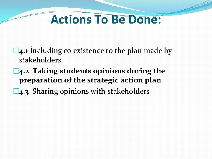 Actions To Be Done: � 4. 1 İncluding co existence to the plan made