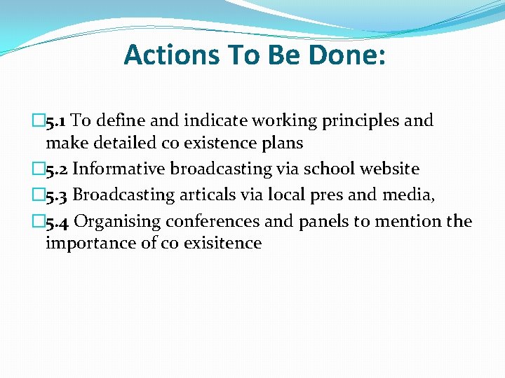 Actions To Be Done: � 5. 1 To define and indicate working principles and