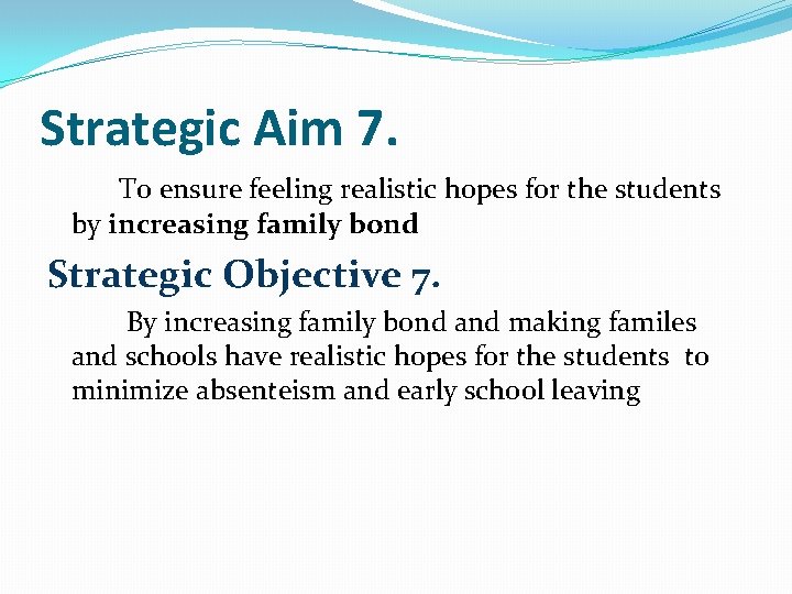 Strategic Aim 7. To ensure feeling realistic hopes for the students by increasing family