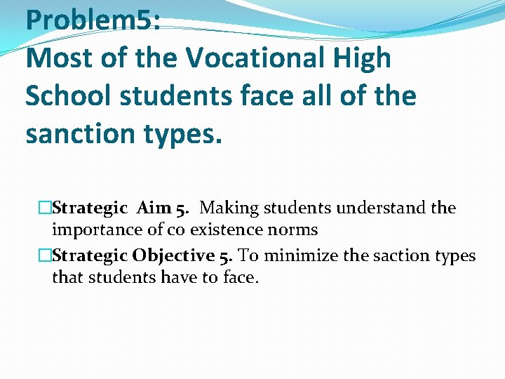 Problem 5: Most of the Vocational High School students face all of the sanction