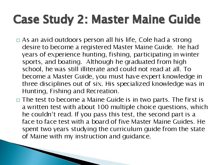 Case Study 2: Master Maine Guide � � As an avid outdoors person all
