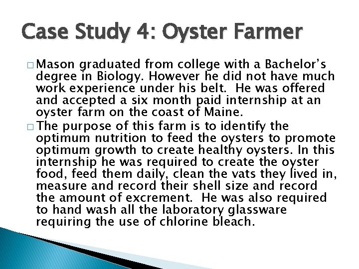 Case Study 4: Oyster Farmer � Mason graduated from college with a Bachelor’s degree