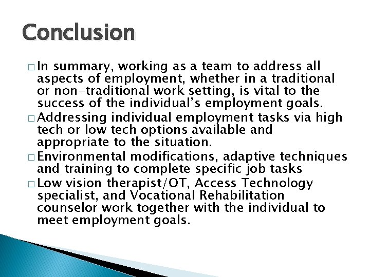 Conclusion � In summary, working as a team to address all aspects of employment,