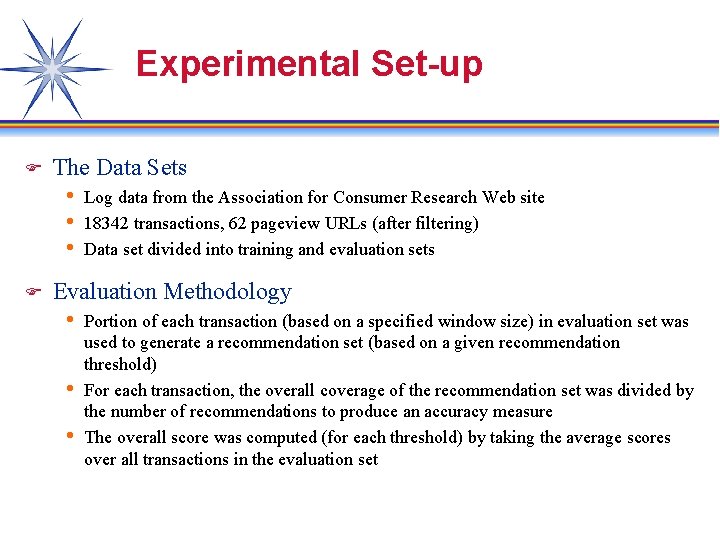 Experimental Set-up F The Data Sets h Log data from the Association for Consumer