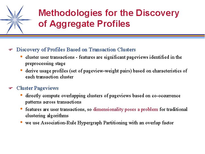 Methodologies for the Discovery of Aggregate Profiles F Discovery of Profiles Based on Transaction