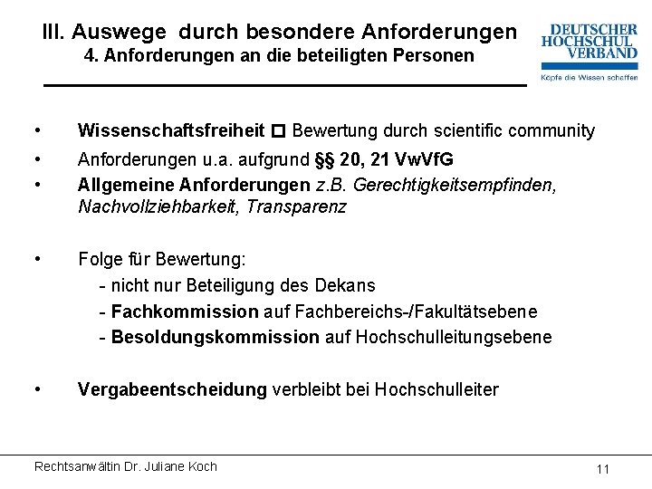 III. Auswege durch besondere Anforderungen 4. Anforderungen an die beteiligten Personen • Wissenschaftsfreiheit Bewertung