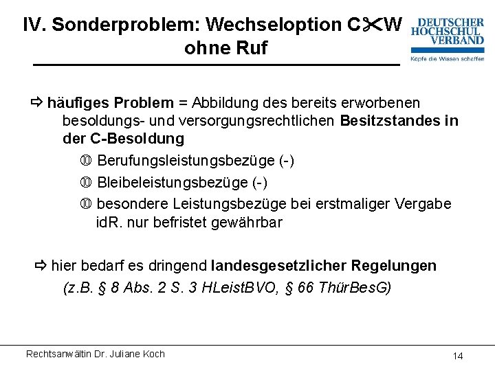 IV. Sonderproblem: Wechseloption C W ohne Ruf häufiges Problem = Abbildung des bereits erworbenen