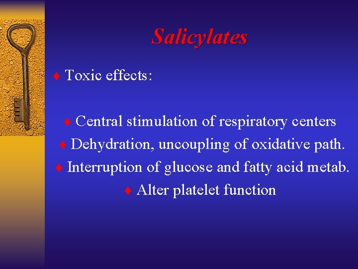 Salicylates ¨ Toxic effects: ¨ Central stimulation of respiratory centers ¨ Dehydration, uncoupling of