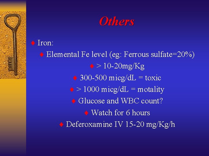 Others ¨ Iron: ¨ Elemental Fe level (eg: Ferrous sulfate=20%) ¨ > 10 -20