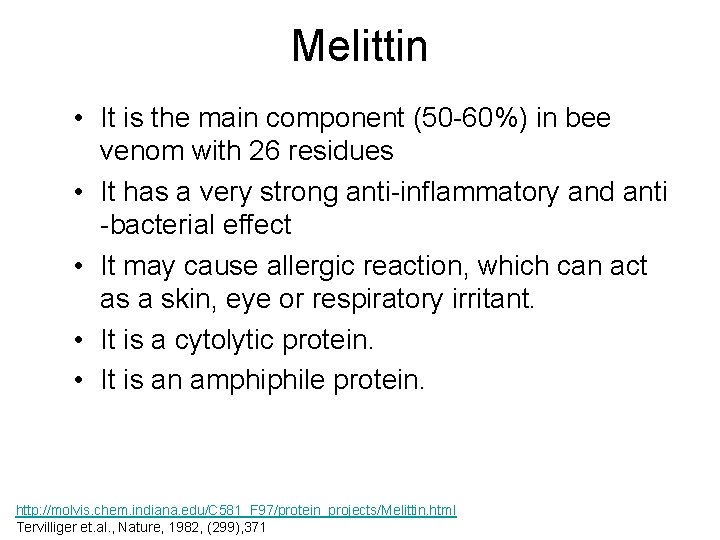 Melittin • It is the main component (50 -60%) in bee venom with 26