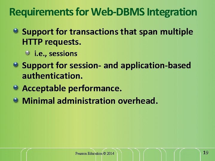 Requirements for Web-DBMS Integration Support for transactions that span multiple HTTP requests. i. e.