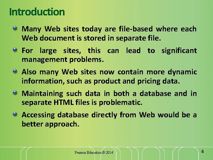 Introduction Many Web sites today are file-based where each Web document is stored in