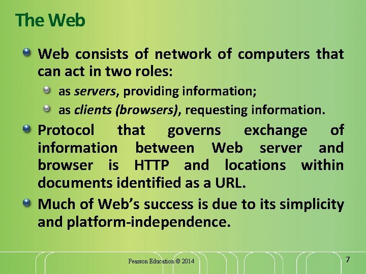 The Web consists of network of computers that can act in two roles: as