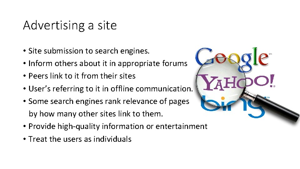 Advertising a site • Site submission to search engines. • Inform others about it