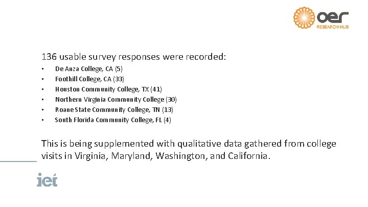 136 usable survey responses were recorded: • • • De Anza College, CA (5)