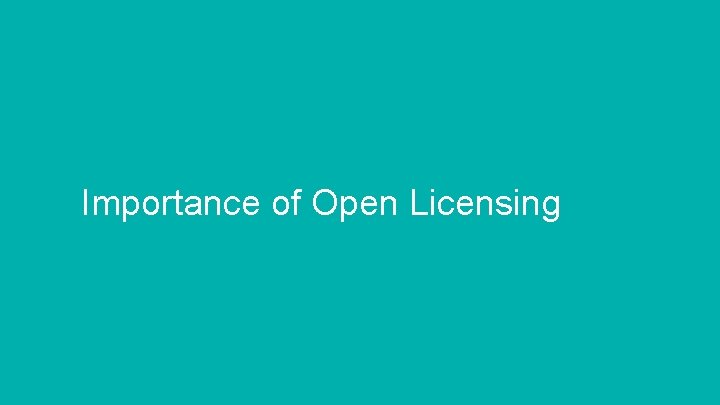 Importance of Open Licensing 