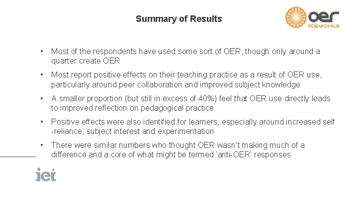 Summary of Results • Most of the respondents have used some sort of OER,