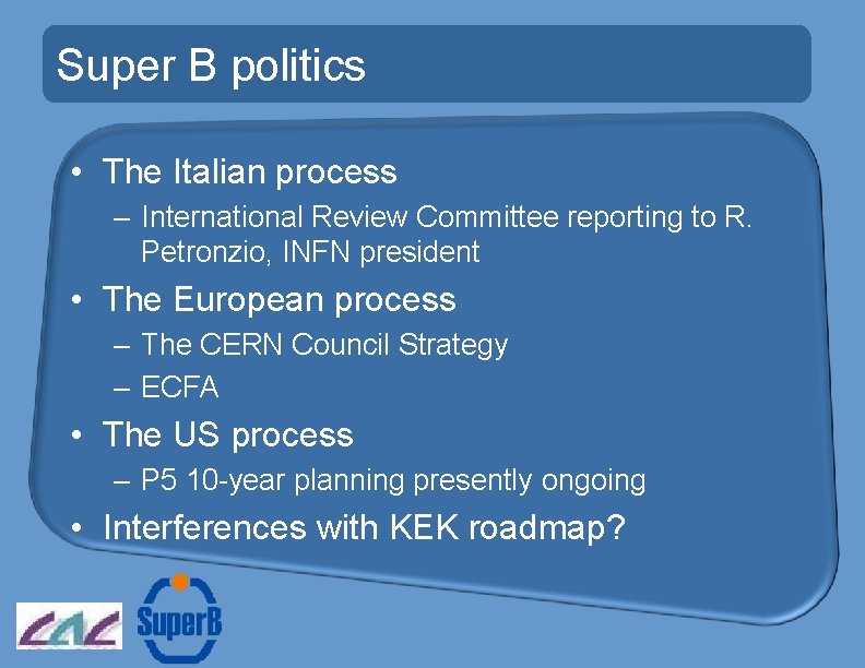 Super B politics • The Italian process – International Review Committee reporting to R.