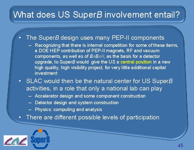 What does US Super. B involvement entail? • The Super. B design uses many
