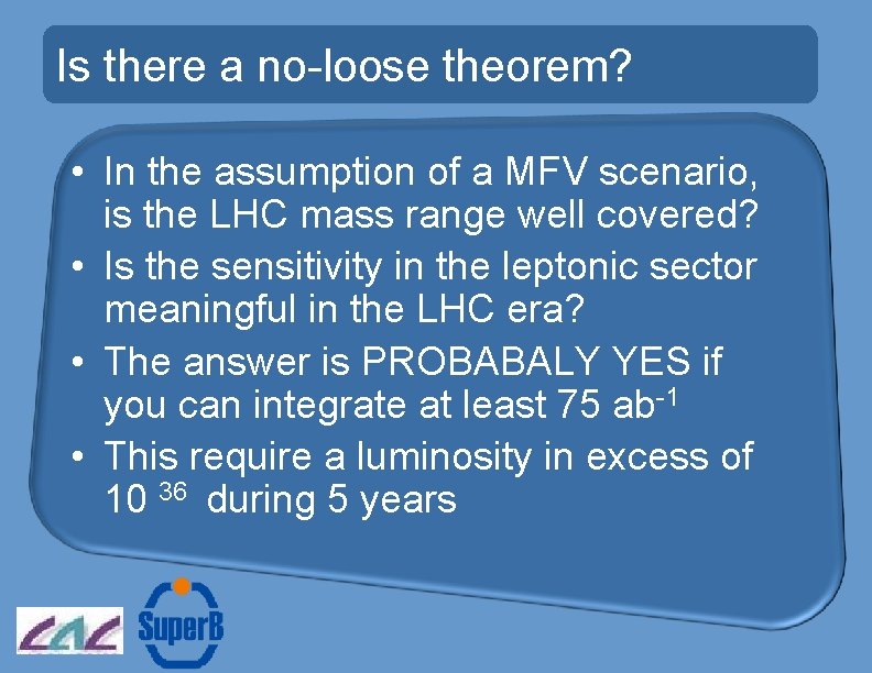 Is there a no-loose theorem? • In the assumption of a MFV scenario, is