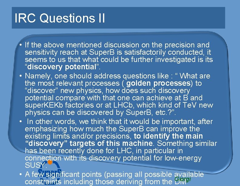 IRC Questions II • If the above mentioned discussion on the precision and sensitivity