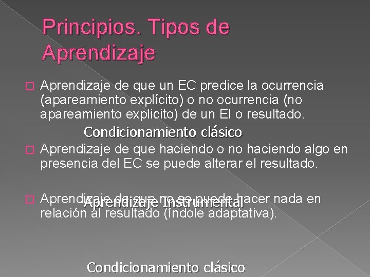 Principios. Tipos de Aprendizaje � Aprendizaje de que un EC predice la ocurrencia (apareamiento