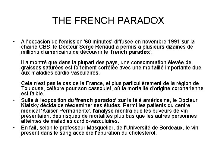 THE FRENCH PARADOX • A l'occasion de l'émission '60 minutes' diffusée en novembre 1991