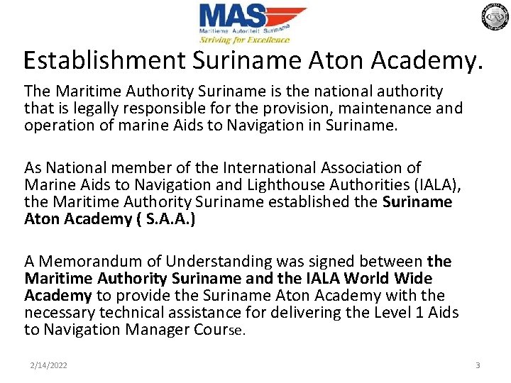 Establishment Suriname Aton Academy. The Maritime Authority Suriname is the national authority that is