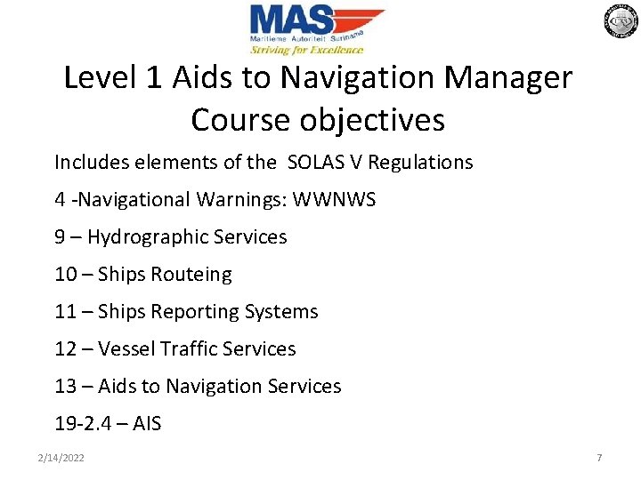 Level 1 Aids to Navigation Manager Course objectives Includes elements of the SOLAS V