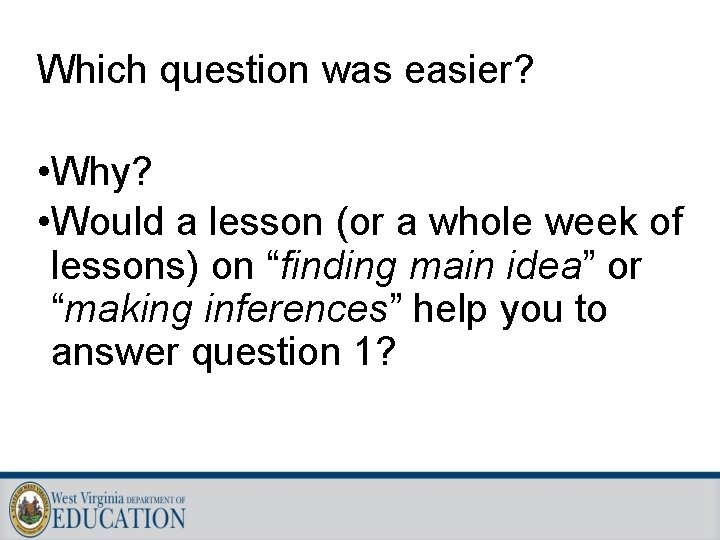 Which question was easier? • Why? • Would a lesson (or a whole week