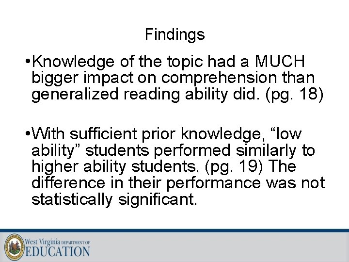 Findings • Knowledge of the topic had a MUCH bigger impact on comprehension than