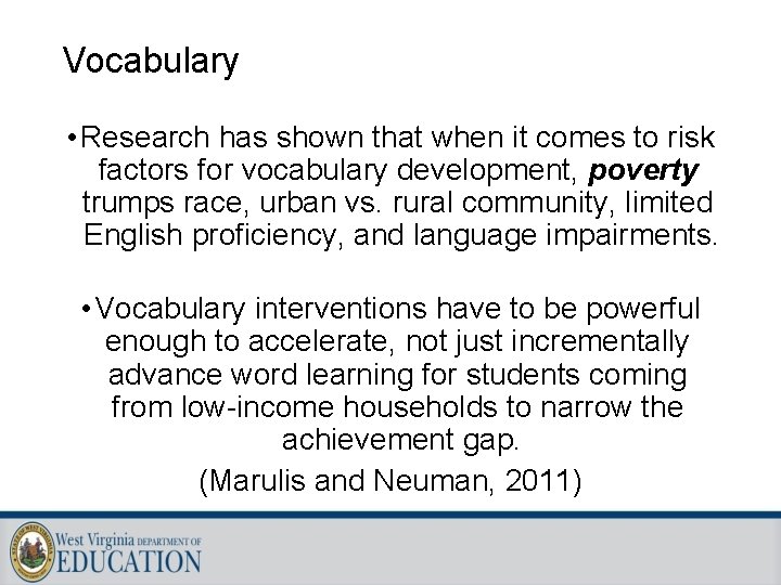 Vocabulary • Research has shown that when it comes to risk factors for vocabulary