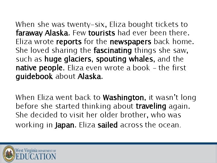 When she was twenty-six, Eliza bought tickets to faraway Alaska. Few tourists had ever