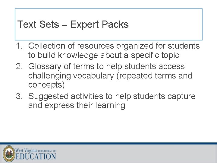 Text Sets – Expert Packs 1. Collection of resources organized for students to build