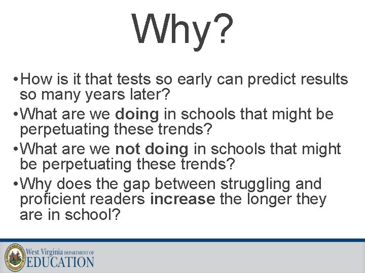 Why? • How is it that tests so early can predict results so many