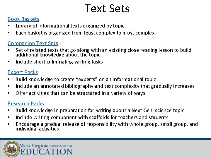 Text Sets Book Baskets • Library of informational texts organized by topic • Each