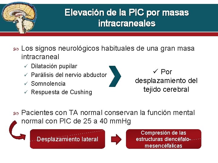 Elevación de la PIC por masas intracraneales Los signos neurológicos habituales de una gran