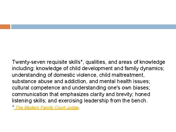 Twenty-seven requisite skills*, qualities, and areas of knowledge including: knowledge of child development and