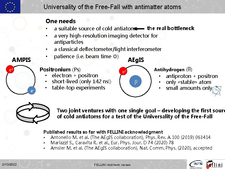 Universality of the Free-Fall with antimatter atoms One needs • • AMPIS • •