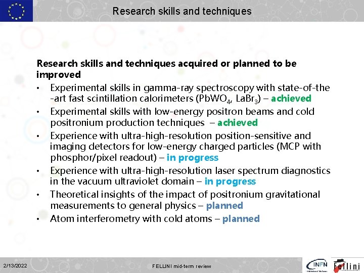 Research skills and techniques acquired or planned to be improved • Experimental skills in