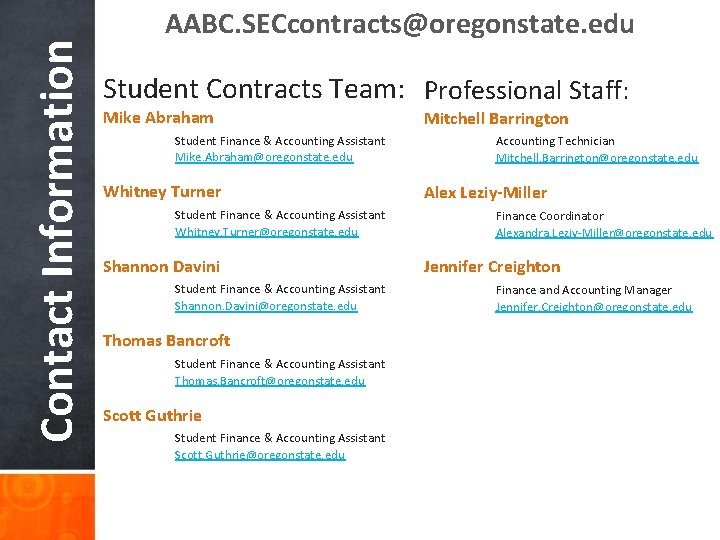 Contact Information AABC. SECcontracts@oregonstate. edu Student Contracts Team: Professional Staff: Mike Abraham Student Finance
