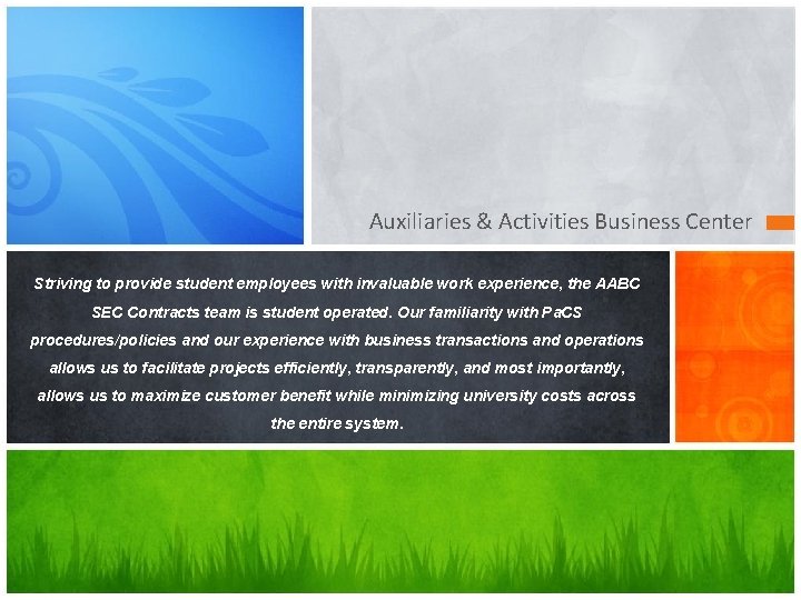 Auxiliaries & Activities Business Center Striving to provide student employees with invaluable work experience,
