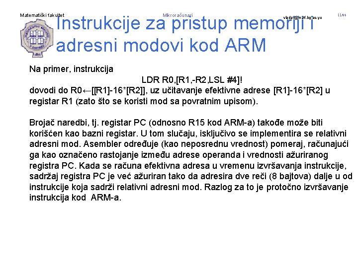 Instrukcije za pristup memoriji i adresni modovi kod ARM Matematički fakultet Mikroračunari vladaf@matf. bg.