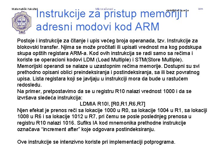 Instrukcije za pristup memoriji i adresni modovi kod ARM Matematički fakultet Mikroračunari vladaf@matf. bg.