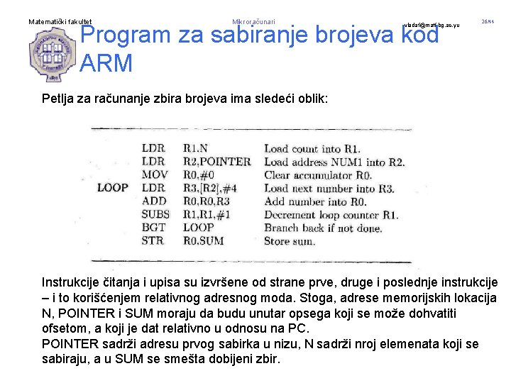 Matematički fakultet Mikroračunari Program za sabiranje brojeva kod ARM vladaf@matf. bg. ac. yu 26/44