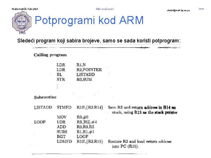 Matematički fakultet Mikroračunari vladaf@matf. bg. ac. yu Potprogrami kod ARM Sledeći program koji sabira