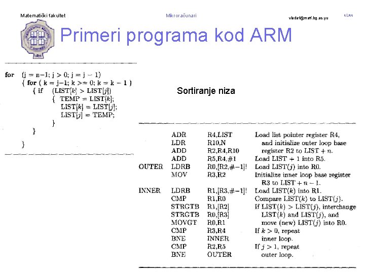 Matematički fakultet Mikroračunari vladaf@matf. bg. ac. yu Primeri programa kod ARM Sortiranje niza 41/44