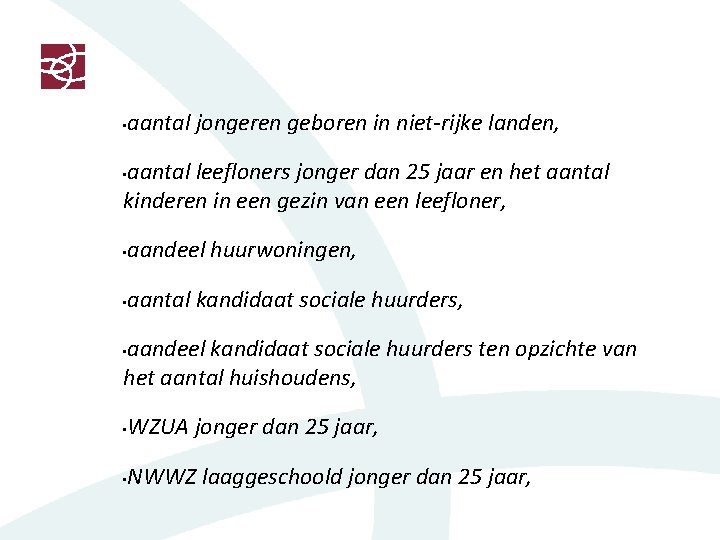  • aantal jongeren geboren in niet-rijke landen, aantal leefloners jonger dan 25 jaar