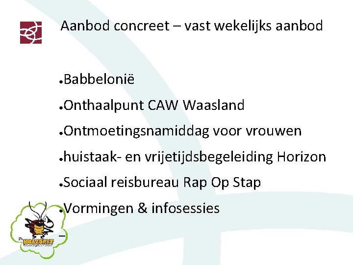 Aanbod concreet – vast wekelijks aanbod ● Babbelonië ● Onthaalpunt CAW Waasland ● Ontmoetingsnamiddag