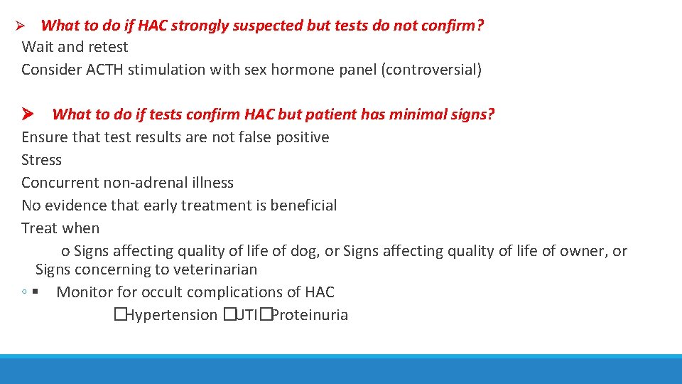 What to do if HAC strongly suspected but tests do not confirm? Wait and